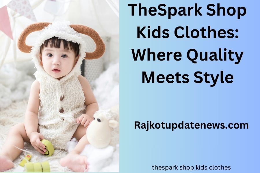 TheSpark Shop Kids Clothes: Where Quality Meets Style
